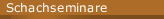 Schachseminare